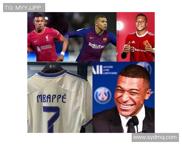 皇马引进姆巴佩的潜在影响与未来展望分析